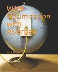 WAN Optimization with Riverbed: 2018 Edition - Paperback