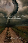 There is a Road in North Dakota: Memoirs of a Dakota Budman - Paperback
