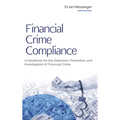 Financial Crime Compliance: A Handbook for the Detection, Prevention and Investigation of Financial Crime - Hardcover