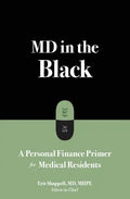 MD in the Black: A Personal Finance Primer for Medical Residents - Paperback