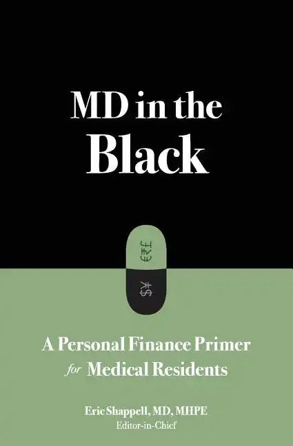 MD in the Black: A Personal Finance Primer for Medical Residents - Paperback