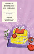 Therapeutic Conversations with Queer Youth: Transcending Homonormativity and Constructing Preferred Identities - Paperback