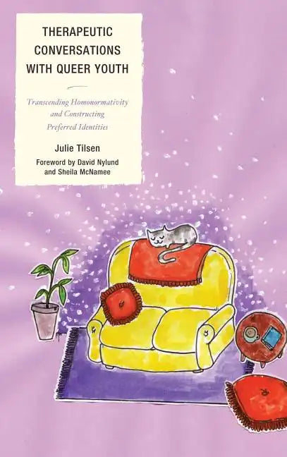 Therapeutic Conversations with Queer Youth: Transcending Homonormativity and Constructing Preferred Identities - Paperback