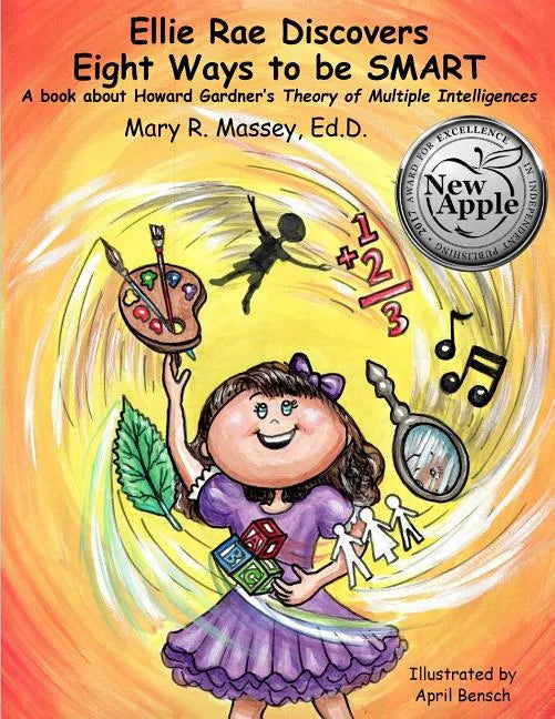 Ellie Rae Discovers Eight Ways to be SMART: A book about Howard Gardner's Theory of Multiple Intelligences - Paperback