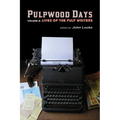 Pulpwood Days, Vol 2: Lives of the Pulp Writers - Paperback