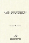 A Latin-Greek Index of the Vulgate New Testament - Paperback