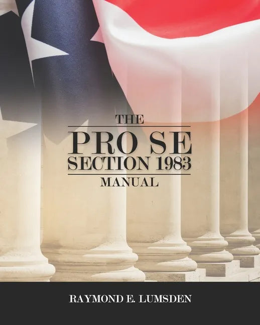 The Pro Se Section 1983 Manual - Paperback