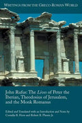 John Rufus: The Lives of Peter the Iberian, Theodosius of Jerusalem, and the Monk Romanus - Paperback