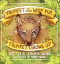 Trumpet the Miracle Wolf Pup: Trumpet Grows Up - Hardcover