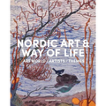 Nordic Art and Way of Life: Art World, Artists and Themes - Hardcover