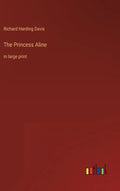 The Princess Aline: in large print - Hardcover