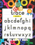 ABC Trace: ALPHABET FOR HAPPY KIDS 3-6: 175 pages, ABC Tracing, Handwriting, Workbook, Pen Control, Kindergarten and Preschool, F - Paperback