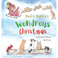 Bud E. Bunny's Wondrous Christmas - Hardcover
