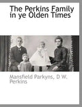 The Perkins Family in Ye Olden Times - Paperback