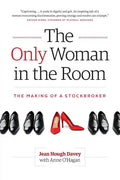 The Only Woman in the Room: The Making of a Stockbroker - Paperback