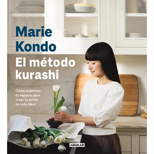 El Método Kurashi. Cómo Organizar Tu Espacio Para Crear Tu Estilo de Vida Ideal / Marie Kondo's Kurashi at Home - Paperback