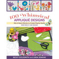 100 Whimsical Applique Designs: Mix & Match Blocks to Create Playful Quilts from Piece O' Cake Designs - Paperback