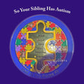 So Your Sibling Has Autism - Paperback