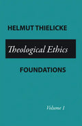 Theological Ethics: Volume 1 - Paperback