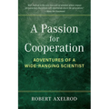 A Passion for Cooperation: Adventures of a Wide-Ranging Scientist - Paperback