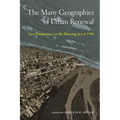 The Many Geographies of Urban Renewal: New Perspectives on the Housing Act of 1949 - Hardcover