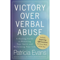 Victory Over Verbal Abuse: A Healing Guide to Renewing Your Spirit and Reclaiming Your Life - Paperback
