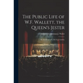 The Public Life of W.F. Wallett, the Queen's Jester: An Autobiography, Ed. by J. Luntley - Paperback