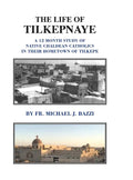 The Life of Tilkepnaye: A 12 Month Study of Native Chaldean Catholics in Their Hometown of Tilkepe - Hardcover