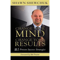 Change Your Mind, Change Your Results: #1 Proven Success Strategies - Paperback
