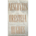 The Oresteia of Aeschylus: A New Translation by Ted Hughes - Paperback