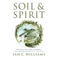 Soil & Spirit: Seeds of Purpose, Nature's Insight & the Deep Work of Transformational Change - Paperback