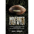 November Ever After: A Memoir of Tragedy and Triumph in the Wake of the 1970 Marshall Football Plane Crash - Paperback