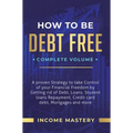 How to be Debt Free: A Proven Strategy to Take Control of Your Financial Freedom by Getting Rid of Debt, Loans, Student Loans Repayment, Cr - Hardcover