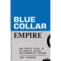 Blue-Collar Empire: The Untold Story of Us Labor's Global Anticommunist Crusade - Paperback