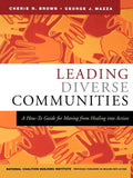 Leading Diverse Communities: A How-To Guide for Moving from Healing Into Action - Paperback