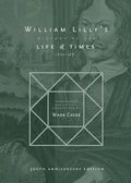 William Lilly's History of his Life and Times: From the Year 1602 to 1681 - Paperback