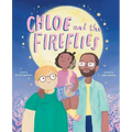 Chloe and the Fireflies: A Picture Book - Hardcover