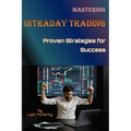 Mastering Intraday Trading: Proven Strategies for Success by Lalit Mohanty - Paperback