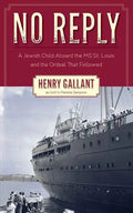 No Reply: A Jewish Child Aboard the MS St. Louis and the Ordeal That Followed - Paperback