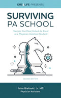 Surviving PA School: Secrets You Must Unlock to Excel as a Physician Assistant Student - Paperback