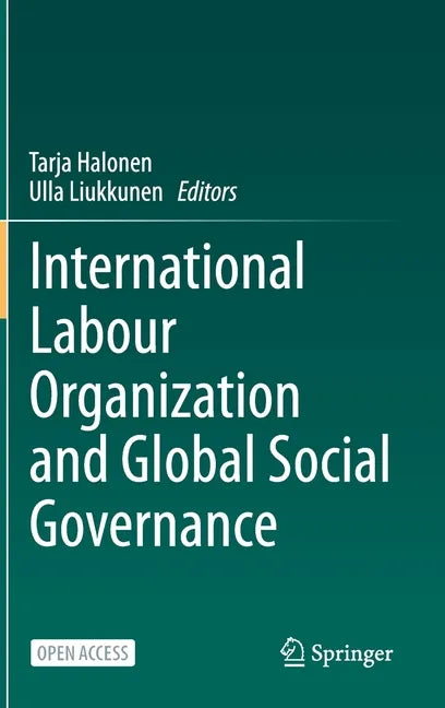 International Labour Organization and Global Social Governance - Hardcover