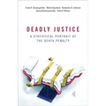 Deadly Justice: A Statistical Portrait of the Death Penalty - Paperback