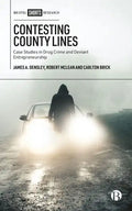 Contesting County Lines: Case Studies in Drug Crime and Deviant Entrepreneurship - Hardcover