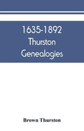 1635-1892 Thurston genealogies - Paperback