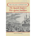 The Balmis Expedition: The Spanish Empire's War Against Smallpox - Paperback
