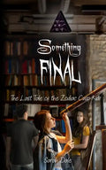 Something Final: The Last Tale of the Zodiac Cusp Kids - Paperback