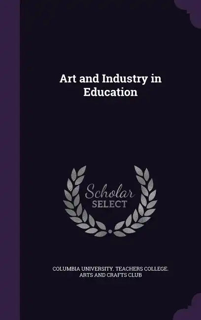 Art and Industry in Education - Hardcover