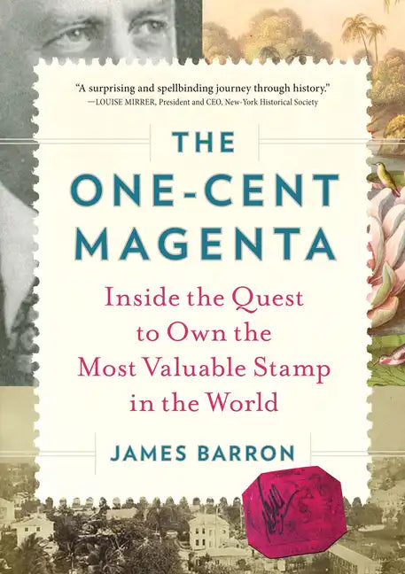 The One-Cent Magenta: Inside the Quest to Own the Most Valuable Stamp in the World - Hardcover
