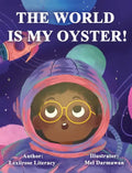 The World is Your Oyster - Hardcover