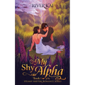 My Shy Alpha: Book 1 of the Steamy Shifter Romance Series - Paperback